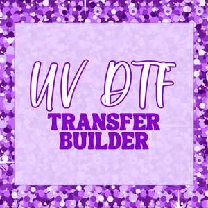 UV DTF Transfers Builder